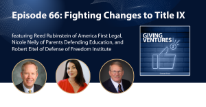 Giving Ventures Podcast: Episode 66 – Challenging the New Title IX Rules